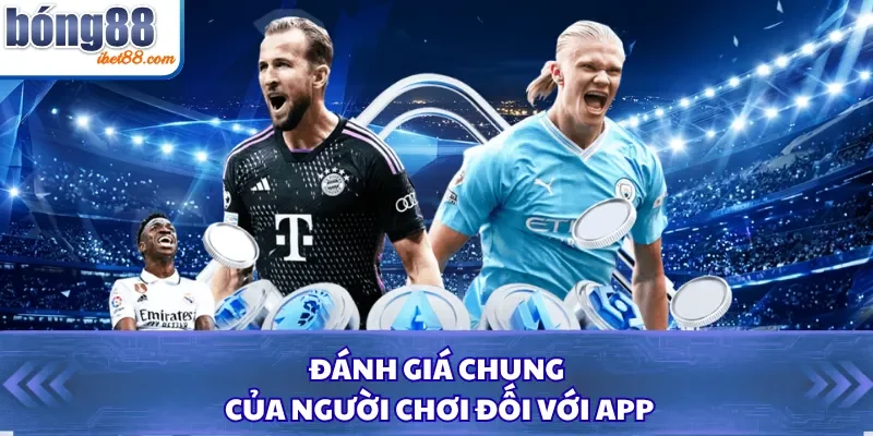Đánh giá chung của người chơi đối với app