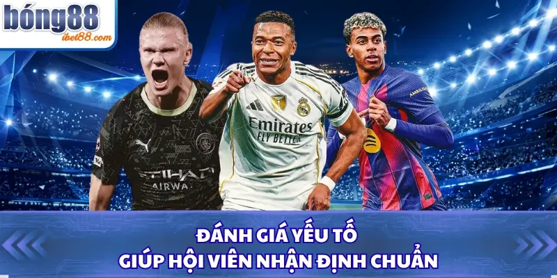 Đánh giá yếu tố giúp hội viên nhận định chuẩn