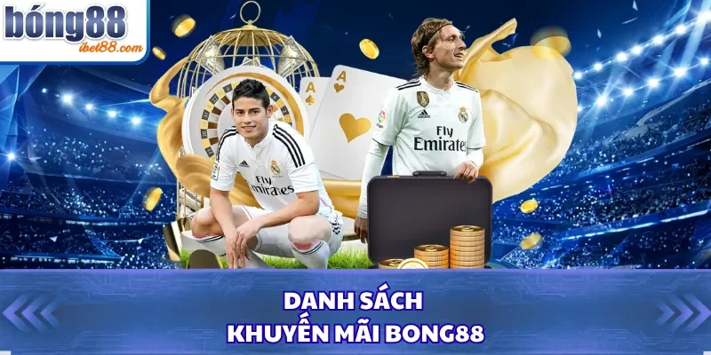 Danh sách khuyến mãi Bong88