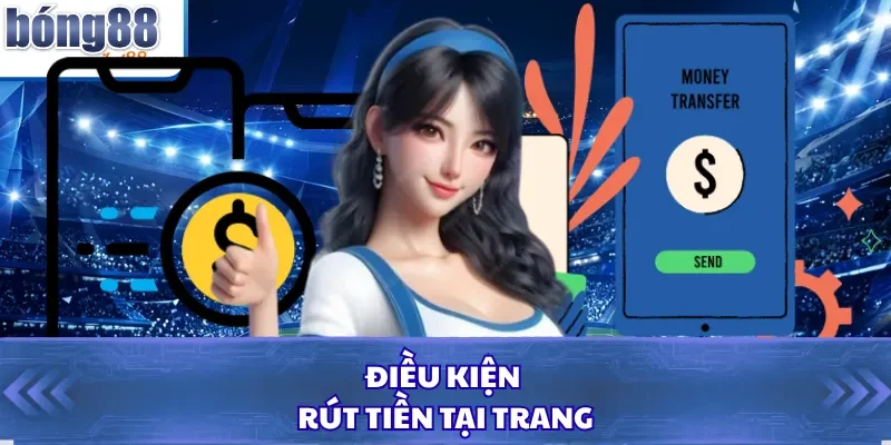 Điều kiện rút tiền tại trang