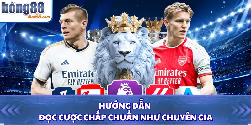 Hướng dẫn đọc cược chấp chuẩn như chuyên gia