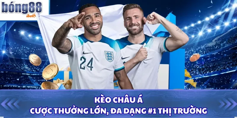 Kèo Châu Á - Cược Thưởng Lớn, Đa Dạng #1 Thị Trường