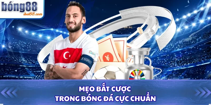 Mẹo bắt cược trong bóng đá cực chuẩn