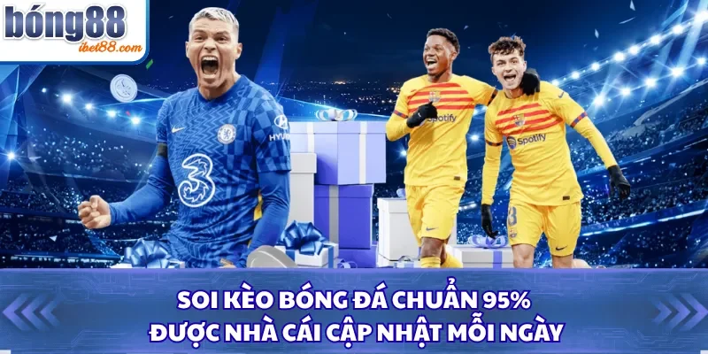 Soi Kèo Bóng Đá Chuẩn 95% Được Nhà Cái Cập Nhật Mỗi Ngày