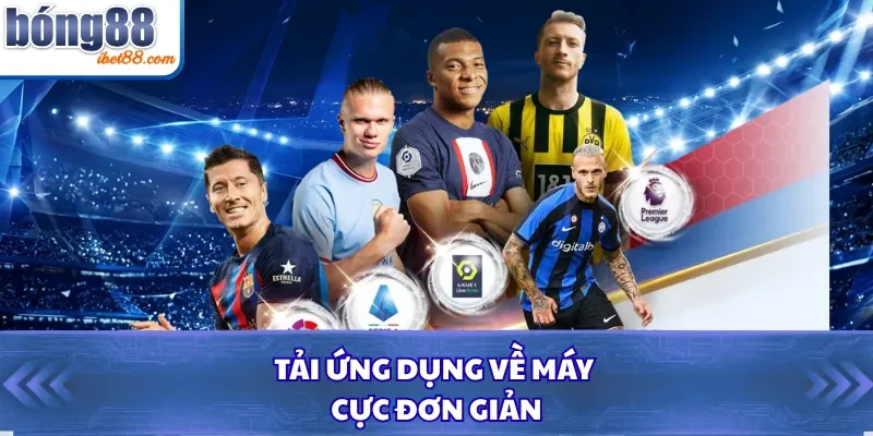 Tải ứng dụng về máy cực đơn giản