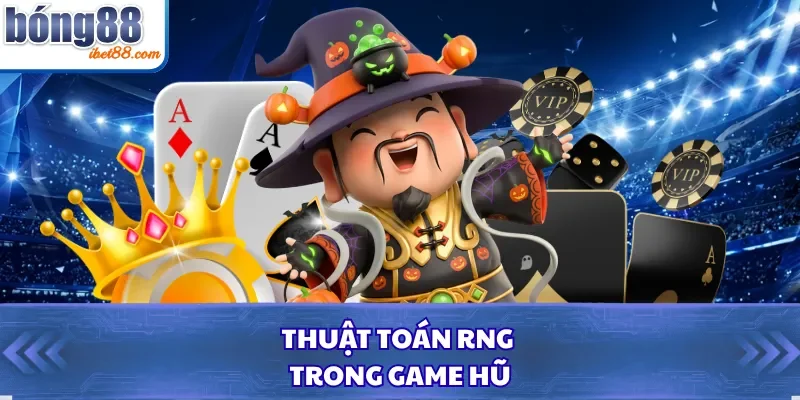 Thuật toán RNG trong game hũ 