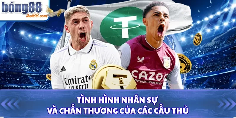 Tình hình nhân sự và chấn thương của các cầu thủ
