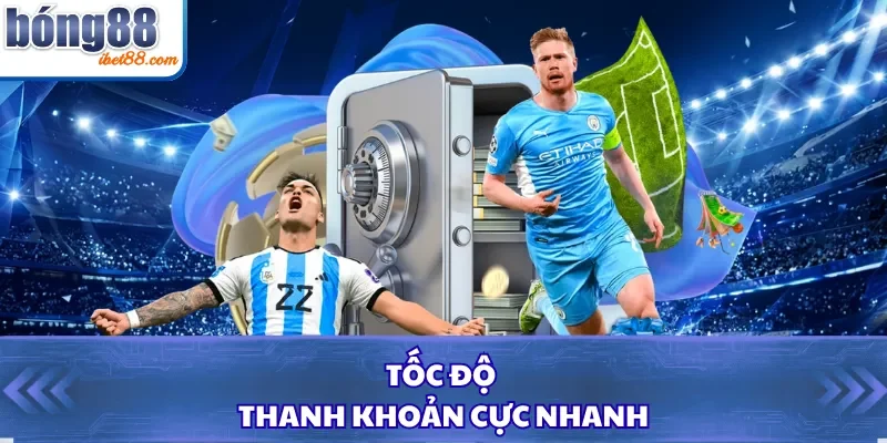 Tốc độ thanh khoản cực nhanh