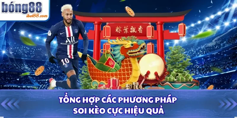 Tổng hợp các phương pháp soi kèo cực hiệu quả